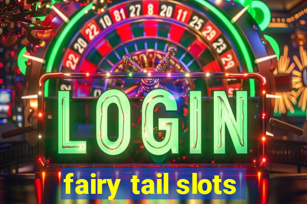 fairy tail slots